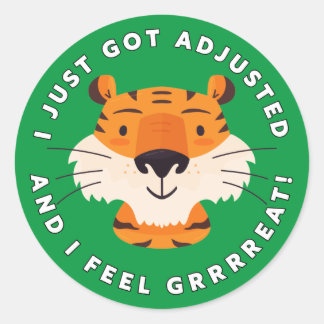 I Just Got Adjusted & I Feel Grrrreat Chiropractic Classic Round Sticker