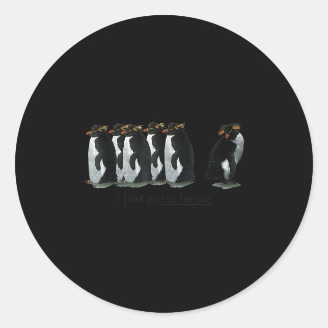 I Just Gotta Be Me Penguin - Rockhopper Penguins  Classic Round Sticker (Front)