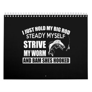 i just had my big rod steady myself strive my worm calendar
