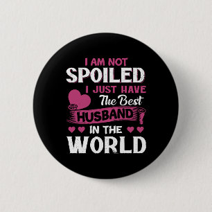 I Just Have The Best Husband In The World 2 Inch Round Button