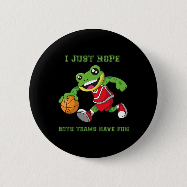 I Just Hope Both Teams Have Fun 2 Inch Round Button (Front)