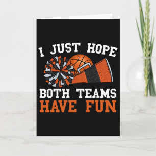 I Just Hope Both Teams Have Fun Basketball Cheer G Card