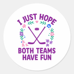 I Just Hope Both Teams Have Fun Classic Round Sticker