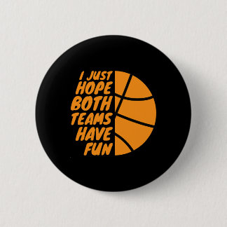 I Just Hope Both Teams Have Fun Funny Gameday Sket 2 Inch Round Button