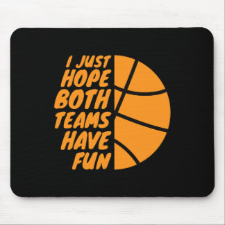 I Just Hope Both Teams Have Fun Funny Gameday Sket Mouse Pad