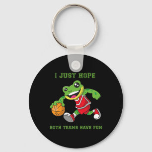 I Just Hope Both Teams Have Fun Keychain