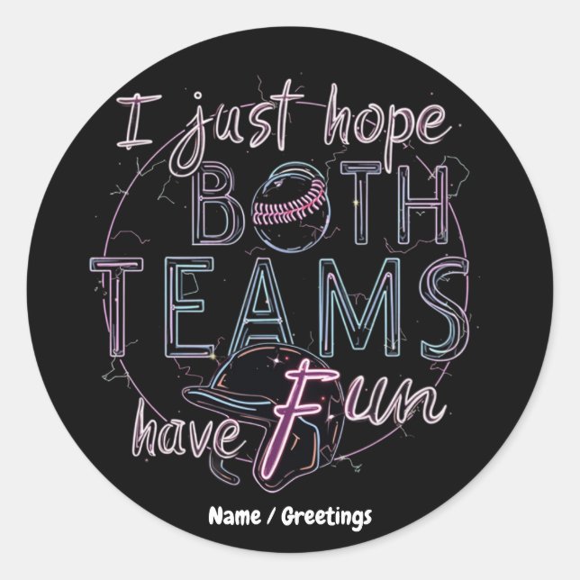 I Just Hope Both Teams Have Fun Lighthearted Take Classic Round Sticker (Front)