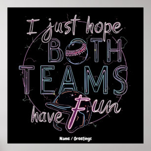 I Just Hope Both Teams Have Fun Lighthearted Take Poster