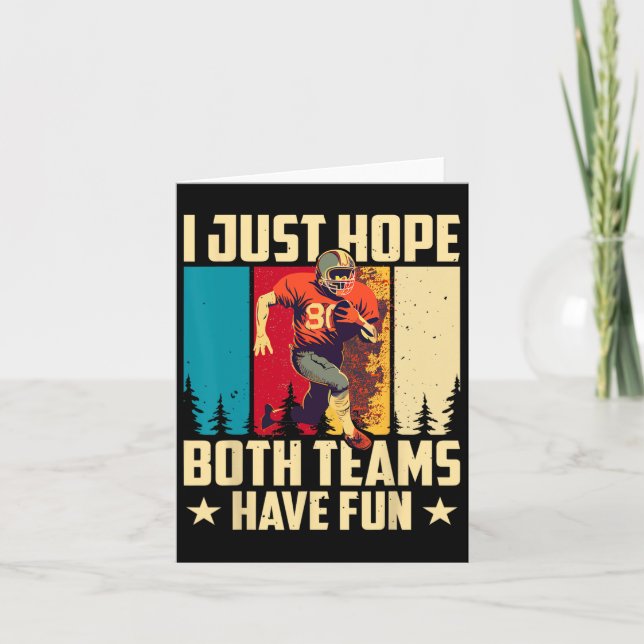 I Just Hope Both Teams Have Fun Love Football  Card (Front)
