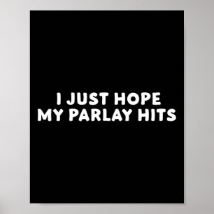 I Just Hope My Parlay Hit Sports Betting Football Poster