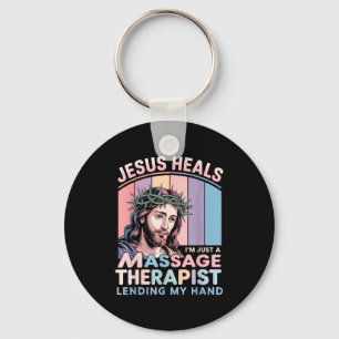I Just Jesus Heals Am Massage Therapist Keychain