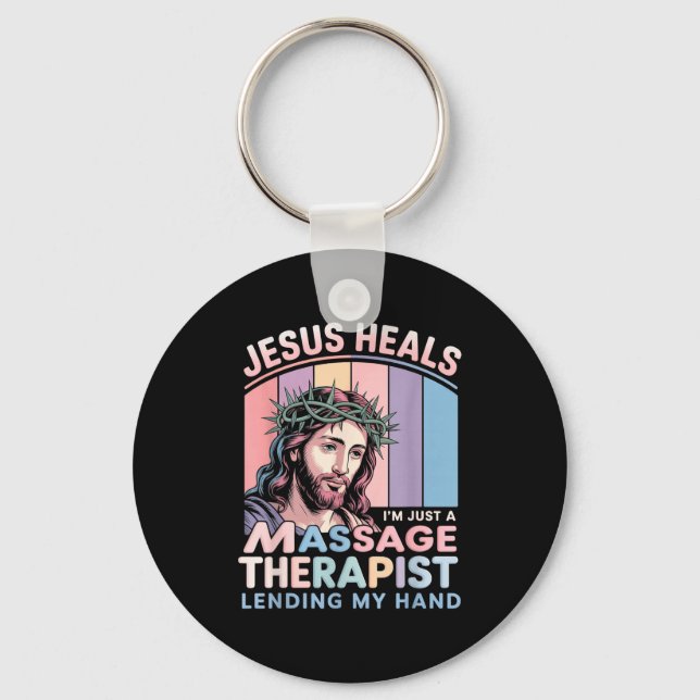 I Just Jesus Heals Am Massage Therapist Keychain (Front)