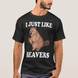 I Just Like Beavers  Rodent Beaver Vintage T-Shirt