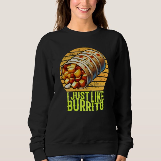 i just like burrito sweatshirt (Front)