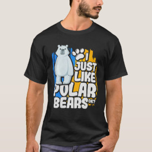 I Just Like Polar Bears Ok T-Shirt