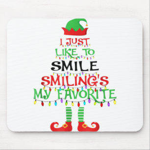 I Just Like To Smile Smiling's My Favorite Christm Mouse Pad