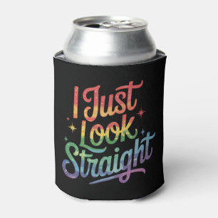 I Just Look Straight Gay Rainbow LGBTQ Pride Ally Can Cooler