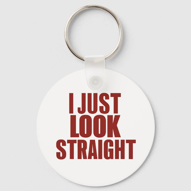 I Just Look Straight LGBT Gay Lesbian Pride Month  Keychain (Front)