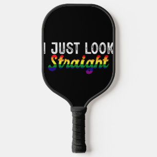 I Just Look Straight LGBT Rainbow Pride Month  Pickleball Paddle