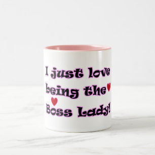I Just Love Being The Boss Lady Mug
