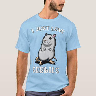 I Just Love Gerbil Cute Mouse Pet T-Shirt