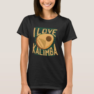 I Just Love Kalimba Sound Instrument Kalimba T-Shirt