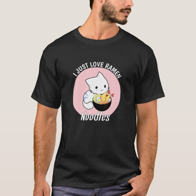 I Just Love Ramen Funny Anime Cat Japanese Noodles T-Shirt (Front)