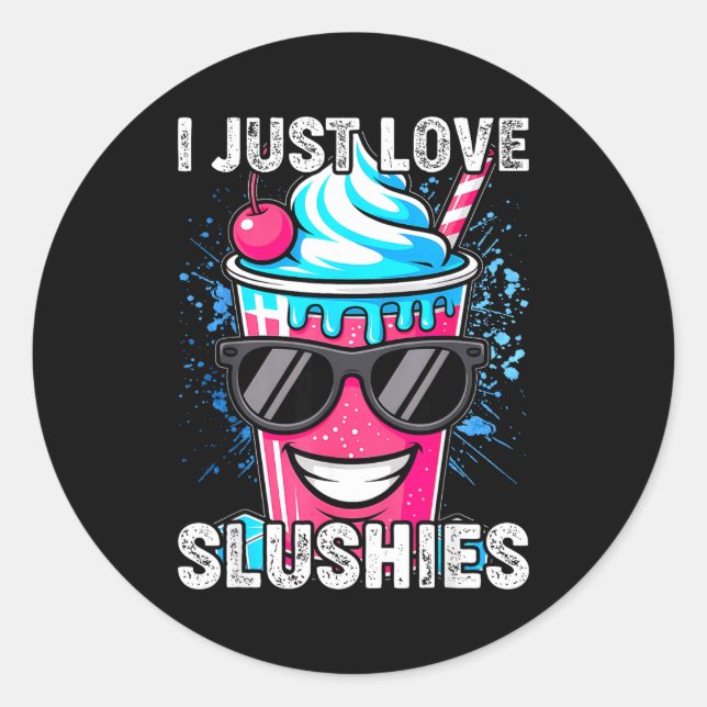 I Just Love Slushies Cool Fun Summer Slushy Drink  Classic Round Sticker (Front)