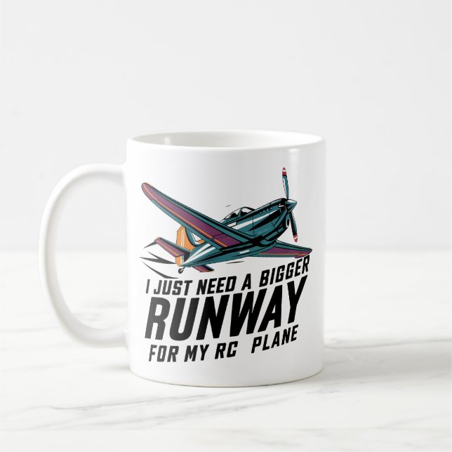 I Just Need a Bigger Runway for My RC Plane Funny Coffee Mug (Left)