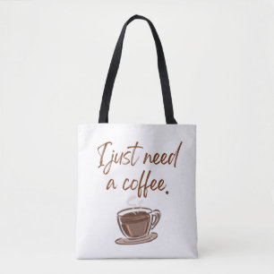 'I Just Need A Coffee' Minimalist Tote Bag