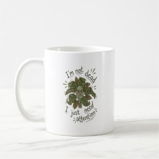 I Just Need Attention – Funny Plant Mug