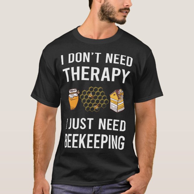 I Just Need Beekeeping Beekeeper Apiculture T-Shirt (Front)