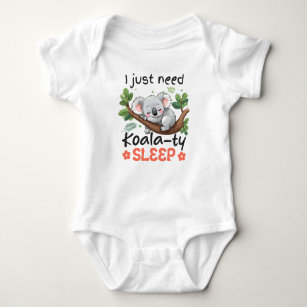 I just need Koalaty sleep Baby Bodysuit