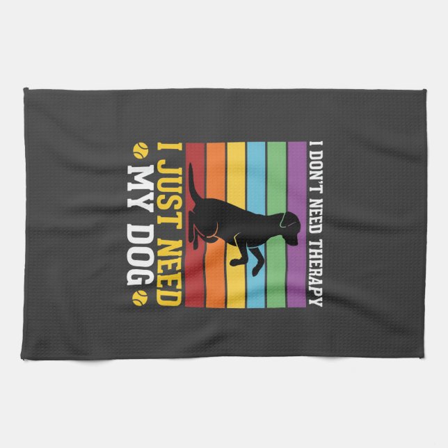 I Just Need My Dog Therapy Kitchen Towel (Horizontal)