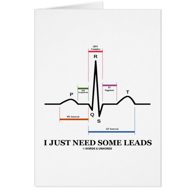 I Just Need Some Leads (ECG/EKG Heartbeat) (Front)