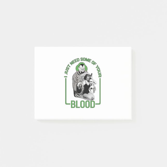 I Just Need Some of Your Blood Post-it Notes (Front)