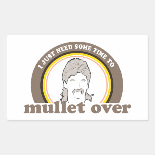 I just need some time to mullet over sticker