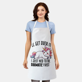 I Just Need To Be Dramatic Lazy Unicorn Gift Apron