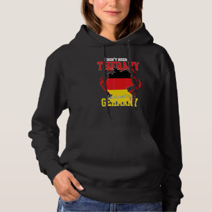 I Just Need To Go To Germany Hoodie