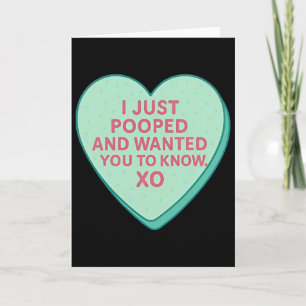 I Just Pooped And Wanted You To Know Xo Card