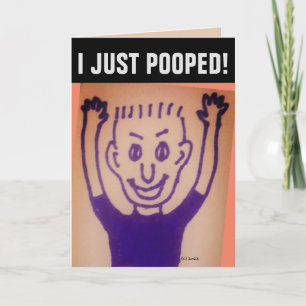 I JUST POOPED! FUNNY Over the Hill Greeting Cards