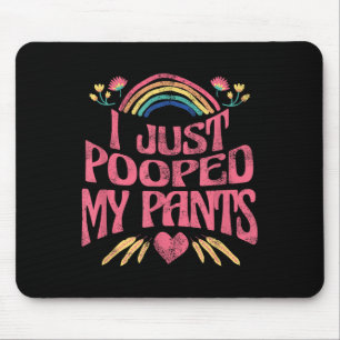 I Just Pooped My Pants Funny Adult Humour Meme , S Mouse Pad