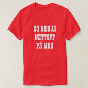 I just pooped myself in Norwegian Red T-Shirt