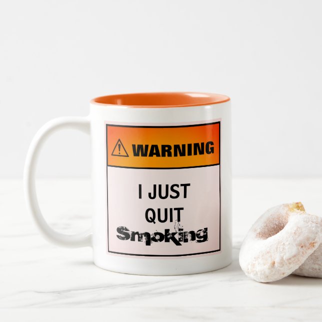 I JUST QUIT SMOKING Funny Warning Label Two-Tone Coffee Mug (With Donut)