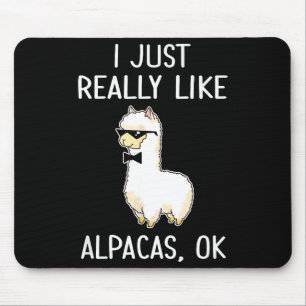 I Just Really Like Alpacas, Ok_ Llama Alpaca Mouse Pad