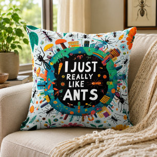 I just really like ants for lovers ant collector a throw pillow