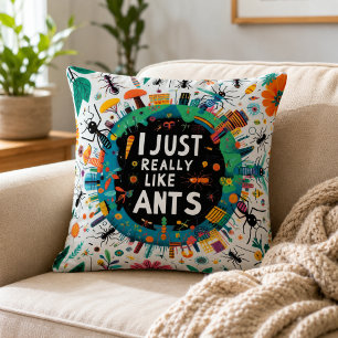 I just really like ants for lovers ant collector a throw pillow