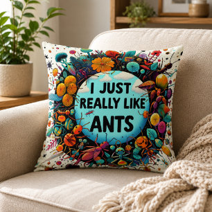 I just really like ants for lovers ant collector a throw pillow
