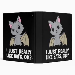 I Just Really Like Bats, Okay Funny Bat Lover Binder