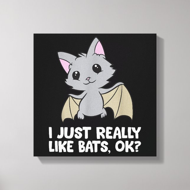 I Just Really Like Bats, Okay Funny Bat Lover Canvas Print (Front)
